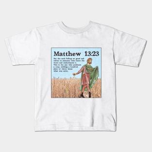 Matthew 13:23 Kids T-Shirt